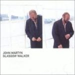 Glasgow Walker, John Martyn